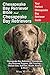 Chesapeake Bay Retriever Bible and Chesapeake Bay Retrievers: Your Perfect Chesapeake Bay Retriever by Mark Manfield