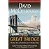The Great Bridge: The Epic Story of the Building of the Brooklyn Bridge (Touchstone Book)