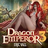 Dragon Emperor: Human to Dragon to God, Book 3 by 