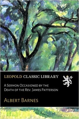 A Sermon Occasioned By The Death Of The Rev James Patterson