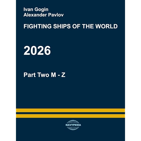 Fighting ships of the world 2026. Part One. A - M: Gogin, Ivan 