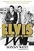 Elvis: Still Taking Care of Business: Memories and Insights About Elvis Presley From His Friend and by 