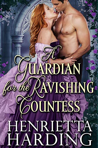 A Guardian for the Ravishing Countess: A Historical Regency Romance Book
