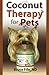 Coconut Therapy for Pets by Bruce Fife ND