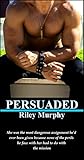 Persuaded (Make Me Book 3)