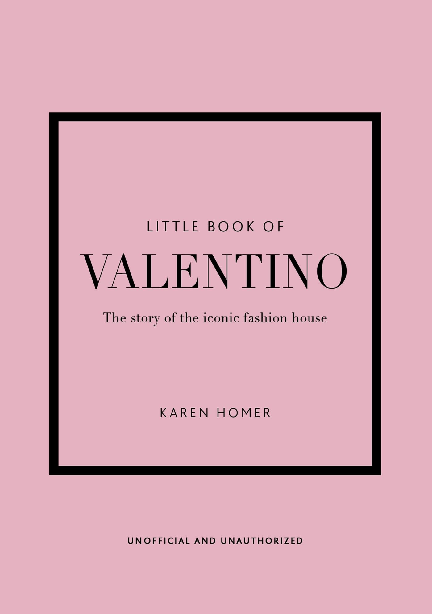 Little Book of Valentino: The story of the iconic fashion house (Little Books of Fashion)