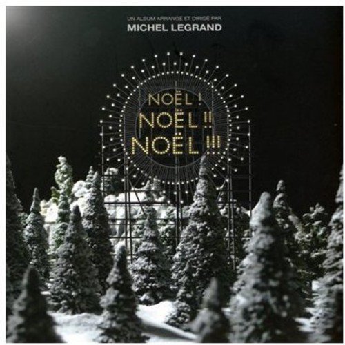 Noël ! Noël !! Noël !!! | Legrand, Michel (1932-2019)