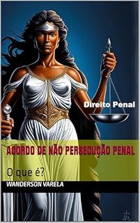 Livro Acordo de Não Persecução Penal: O que é?