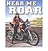 Hear Me Roar: Women, Motorcycles and the Rapture of the Road, New Ed.