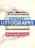 Literary Listography: My Reading Life in Lists by Lisa Nola, Holly Exley