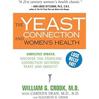 The Yeast Connection and Women's Health (The Yeast Connection Series)
