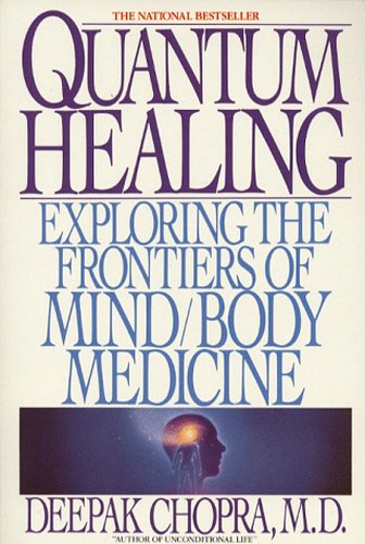 Quantum Healing Exploring The Frontiers Of Mind Body Medicine Chopra Deepak 9780553173321 Amazon Com Books