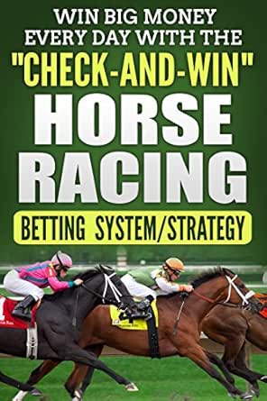Amazon Com Win Big Money Every Day With The Check And Win Horse Racing Betting System Strategy Ebook Smith J R K Kindle Store