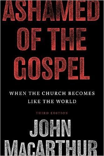 Ashamed of the Gospel: When the Church Becomes Like the World: MacArthur,  John: 9781433509292: Books - Amazon.ca