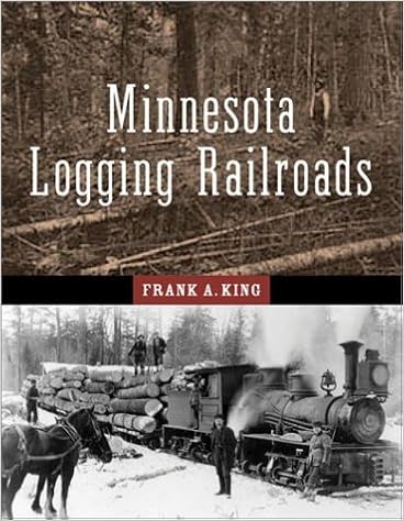 Minnesota Logging Railroads (Fesler-Lampert Minnesota Heritage)