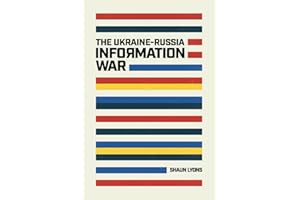 The Ukraine Russia Information War: Telegram, Starlink, and the Future of the West