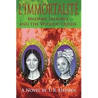 L'Immortalite: Madame Lalaurie and the Voodoo Queen
