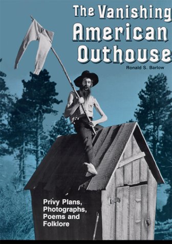 Vanishing American Outhouse by Ronald S. Barlow