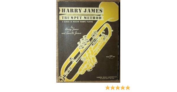 Harry James Trumpet Method A School Of Modern Trumpet Playing Harry James Everette James Jay Arnold Amazon Com Books