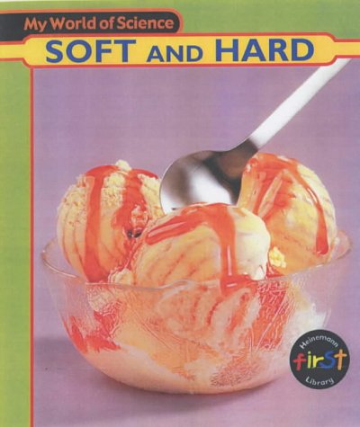 Hard and Soft (Young Explorer: My World of Science)