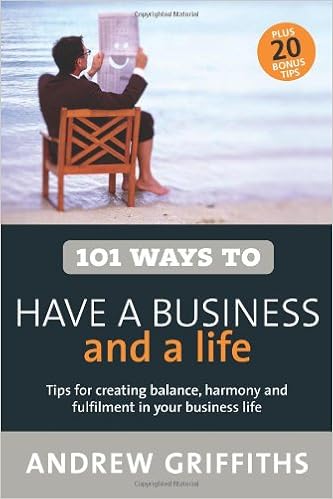 101 Ways to Have a Business and a Life by Andrew Griffiths
