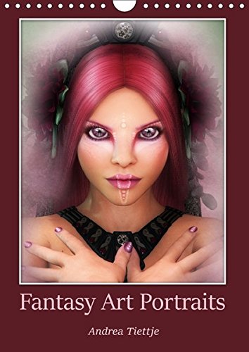 Fantasy Art Portraits (Wandkalender 2018 DIN A4 hoch): Fantasie mit Eleganz (Monatskalender, 14 Seit by