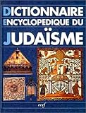 Dictionnaire encyclopédique du judaïsme : Esquisse de l'histoire du peuple juif, calendrier by 