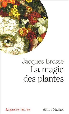 Magie Des Plantes (La) (Collections Spiritualites) (French Edition) by Jacques Brosse