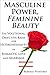 Masculine Power, Feminine Beauty: The Volitional, Objective Basis for Heterosexuality in Romantic Love and Marriage