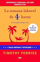 La semana laboral de 4 horas (NO FICCIÓN 2 GENERAL) (Spanish Edition)
