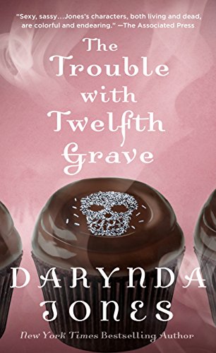 The Trouble with Twelfth Grave: A Novel (Charley Davidson Series Book 12) by [Jones, Darynda]