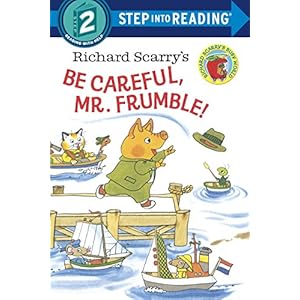 Richard Scarry's Be Careful, Mr. Frumble! (Step into Reading)