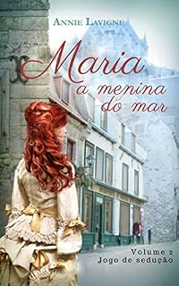 Livro Maria, a menina do mar, volume 2 : Jogo de Sedução (Maria, a menina do mar (trilogia))