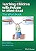 Teaching Children with Autism to Mind-Read: The Workbook