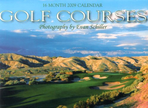 2009 Golf Courses 16 Month Calendar Photography By Evan Schiller by (Calendar)