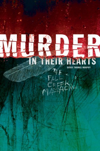 Murder in their hearts: the fall creek massacre
