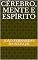 Livro CÉREBRO, MENTE E ESPÍRITO