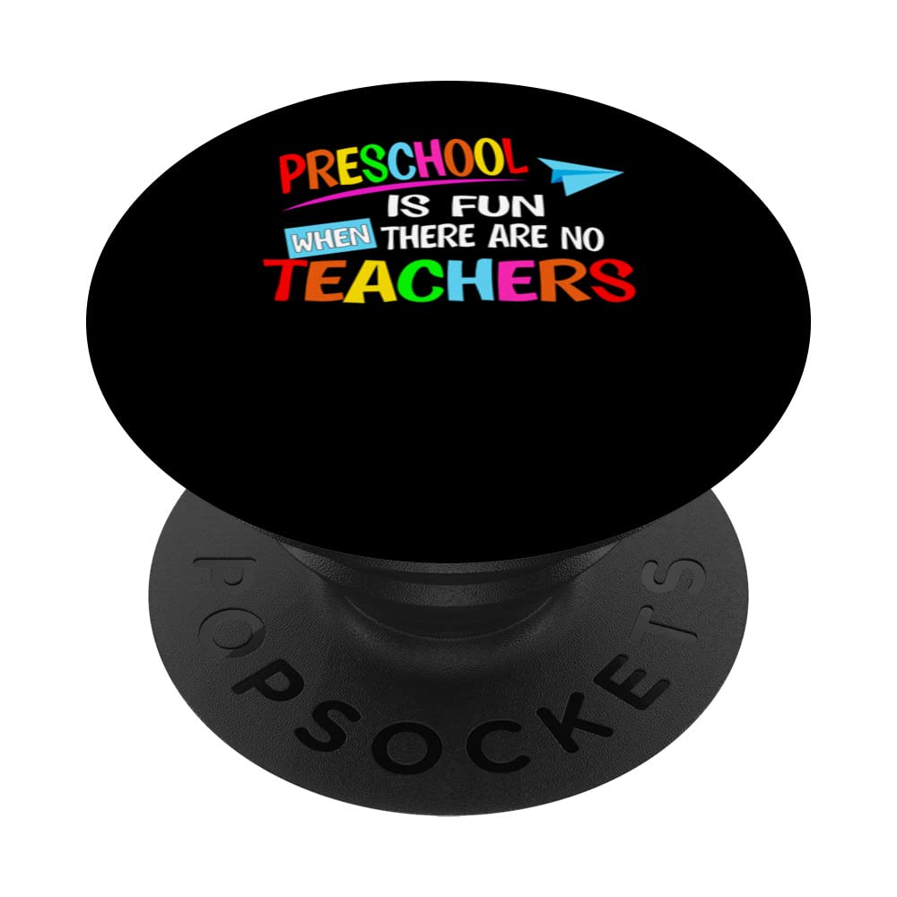 preschool is fun when there are no teachers preschool pre k PopSockets Swappable PopGrip