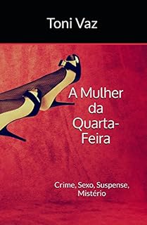 Livro A Mulher da Quarta-Feira: Crime, Sexo, Suspense, Mistério
