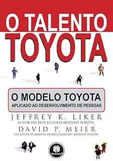 Livro O Talento Toyota: O Modelo Toyota Aplicado ao Desenvolvimento de Pessoas