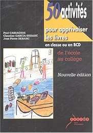 50 activités pour apprivoiser les livres en classe ou en BCD