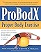 ProBodX: Proper Body Exercise: The Path to True Fitness by Marv Marinovich, Edythe M. Heus