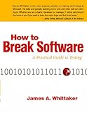 How to Break Software: A Practical Guide to Testing W/CD by 