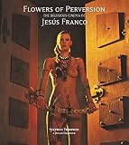 Flowers of Perversion: The Delirious Cinema of Jesús Franco (Volume 2) (Strange Attractor Press) by