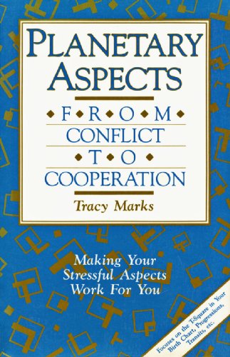 Planetary Aspects: From Conflict to Cooperation by Tracy Marks