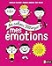 Mes émotions [ les cahiers Filliozat ] (French Edition) by 