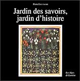 Jardin des savoirs, jardin d'histoire, suivi d'un Glossaire des plantes médiévales (Les Alpes de by 