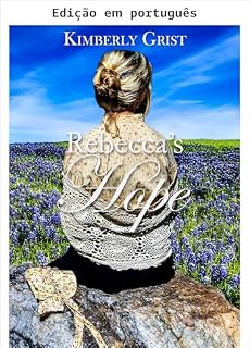 Livro A esperança de Rebecca (Carrie Town Texas Livro 1)