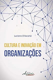 Livro Cultura e Inovação em Organizações (Administração e Gestão - Administração de Empresas)
