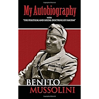 My Autobiography: With "The Political and Social Doctrine of Fascism" (Dover Books on History, Political and Social… book cover